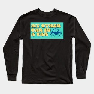 My other car is a car Long Sleeve T-Shirt